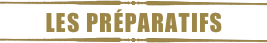 ￼
Les préparatifs
￼