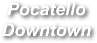 Pocatello
Downtown