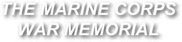THE MARINE CORPS    WAR MEMORIAL
