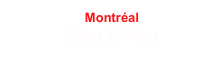 Montréal
Cartes & Photos