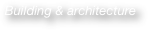 Building & architecture