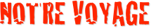Notre voyage